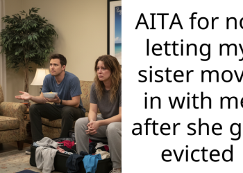 Sister Grapples With Remorse For Denying Sibling And Her Family A Home Due To Parasitic Boyfriend