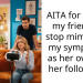 Redditor Tells Friend To Stop Using Her Symptoms As Her Own Just To Chase Clouts, Gets Called The AH