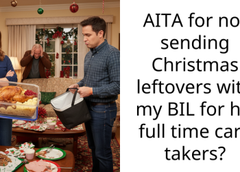 Redditor And His Wife Labeled As Selfish After Refusing To Give Wife’s Brother Christmas Dinner Leftovers