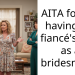 Redditors React As Lady’s Soon-To-Be Inlaws Descend On Her For Not Including Fiance’s Twin As Bridesmaid