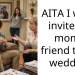 Redditor Questions If She’s In The Wrong For Not Inviting Her Mother’s Friend To Her Wedding