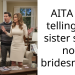Mean And Rude Sister Goes On Screaming Rant As She Gets Her Bridesmaid’s Demand Rejected