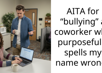 Office Karen Who Refuses To Spell Coworker’s Name Right Because “It’s Not A Real Name” Gets A Taste Of Her Own Medicine, Now Cries Bullying