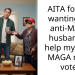 AITA for not wanting my anti-MAGA husband to help my blind MAGA mom vote?