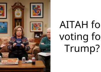 AITAH for voting for Trump?