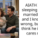 AIATH I am sleeping with a married man, and I know it is wrong, but I just think he indeed cares now