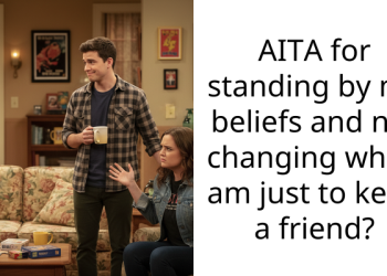 AITA for standing by my beliefs and not changing who I am just to keep a friend?