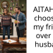 AITAH for choosing my friend over my husband