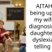 AITAH for being upset at my wife for diagnosing our daughter with dyslexia and telling her?