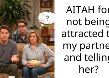 AITAH for not being attracted to my partner and telling her?