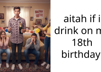 aitah if i drink on my 18th birthday