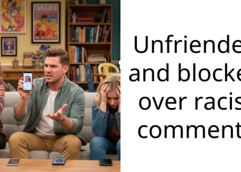 Unfriended and blocked over r***st comments