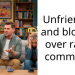Unfriended and blocked over r***st comments