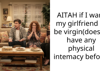 AITAH if I want my girlfriend to be virgin(doesn’t have any physical intemacy before)