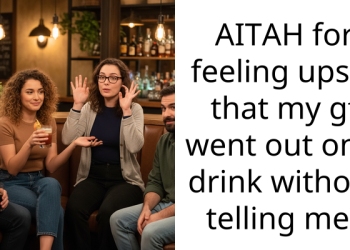 AITAH for feeling upset that my gf went out on a drink without telling me?