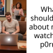 What should I do about my bf watching p0rn?