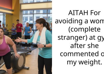 AITAH For avoiding a woman (complete stranger) at gym after she commented on my weight.