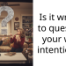 Is it wrong to question your wife intentions?