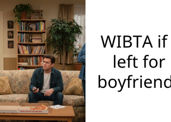 WIBTA if I left for boyfriend?