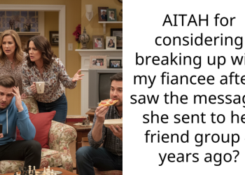 AITAH for considering breaking up with my fiancee after I saw the messages she sent to her friend group 4 years ago?