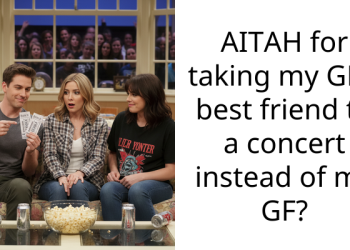 AITAH for taking my GF’s best friend to a concert instead of my GF?