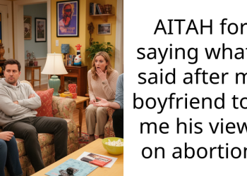 AITAH for saying what I said after my boyfriend told me his views on abortion.
