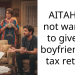 AITAH for not wanting to give my boyfriend my tax return?