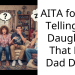AITA for Not Telling My Daughter That Her Dad Died?
