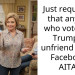 Just requested that anyone who voted for Trump to unfriend me on Facebook? AITA?