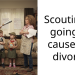 Scouting is going to cause my divorce