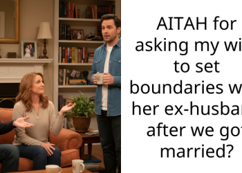 AITAH for asking my wife to set boundaries with her ex-husband after we got married?