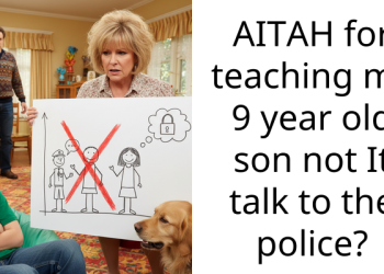 AITAH for teaching my 9 year old son not It talk to the police?