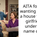 AITA for not wanting to buy a house for my girlfriend under her name only?