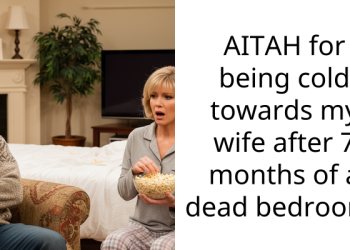 AITAH for being cold towards my wife after 7 months of a dead bedroom?