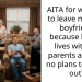 AITA for wanting to leave my 40M boyfriend because he still lives with his parents and has no plans to move out?