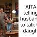 AITA for telling my husband not to talk to my daughter?