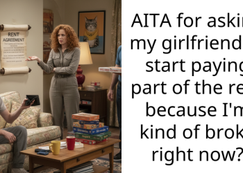 AITA for asking my girlfriend to start paying part of the rent because I’m kind of broke right now?