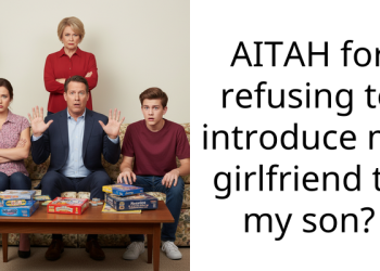 AITAH for refusing to introduce my girlfriend to my son?