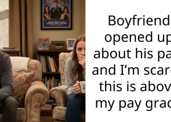 Woman Seeks Advice After Her Boyfriend Opened Up About His Past