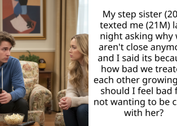 Man Insists On Maintaining Safe Distance From Stepsister Due Their Toxic Relationship While Growing Up, She Wants To Change