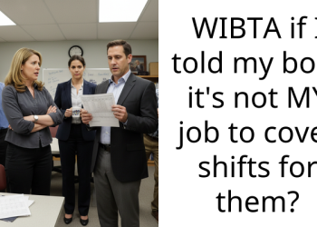 Redditor Asks Strangers Online If They Would Be An A-Hole For Telling Their Boss It’s Not Their Job To Cover Shifts For Them