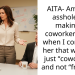 Redditor Makes Coworker Upset By Telling Her That Workplace Chats Don’t Make Them Friends