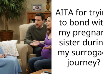 Redditor Gets The Heat From Sister Due To His Unwavering Optimism Regarding Her Unpleasant Pregnancy Experiences