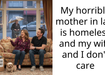Redditor Doesn’t Care That His Mother-In-Law Is Homeless
