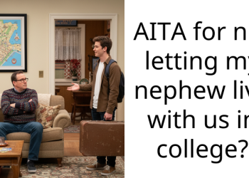 Man Called Selfish By SIL For Refusing To Let Her Kid Stay At Their House For College, Wants To Be Empty Nester With Wife