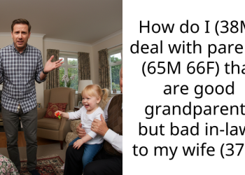 Man Doesn’t Know How To Deal With His Parents Who Are Awesome Grandparents, But Awful In-Laws
