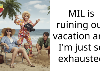 Redditor Complains That Her MIL’s Pa*sive-Aggressive Behavior Is Ruining Their Vacation; She Feels Drained and Regrets Bringing Her Along
