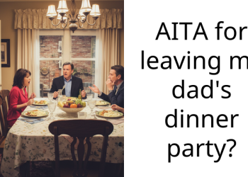 Woman Leaves Her Father’s Dinner Party After Only 15 Minutes, Causing Havoc In The Family