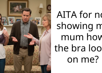 Mom ‘Kept Screaming And Being Pushy’ After Her 19-Y.O Daughter Refused To Try On Her New Bra In Front Of Her