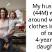 My husband (44M) walks around without clothes in front of our 4 year old daughter